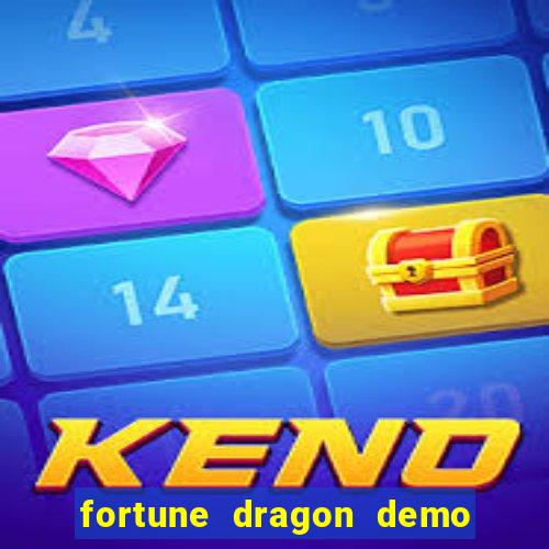 fortune dragon demo aposta de 500